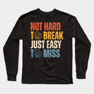 Not Hard To Break Just Easy To Miss Funny Skeet Long Sleeve T-Shirt